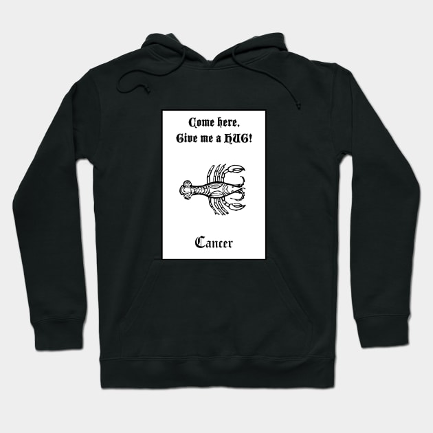 CANCER - COME HERE, GIVE ME A HUG Hoodie by ITCHY_SAVOIR
